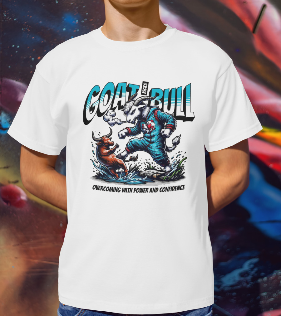 GOAT Kicks Bull Overcoming With Power And Confidence T-Shirt