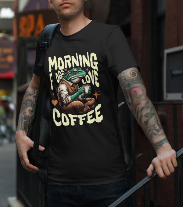 Morning Frogs Love Coffee Caffeine Lover T-Shirt