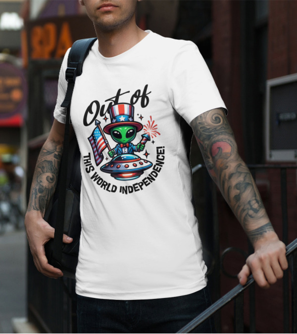 Out Of This World Independence Alien With American Flag And Uncle Sam Hat T-Shirt