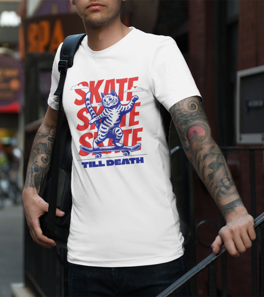 SKATE SKATE SKATE TILL DEATH Cat On Skateboard T-Shirt