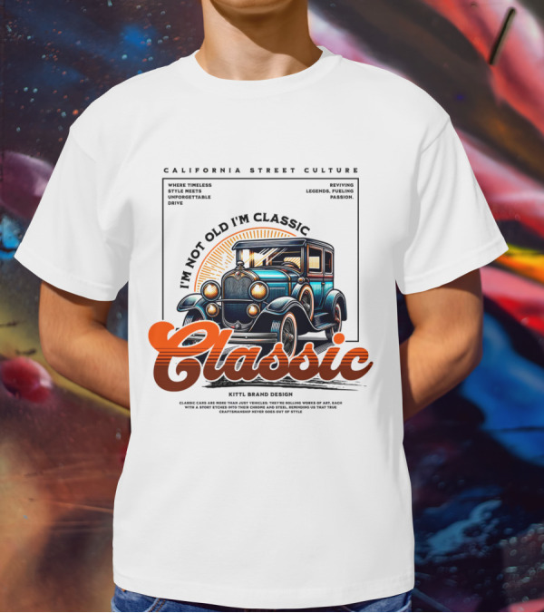 California Street Culture Classic Car Retro Design I'm Not Old I'm Classic T-Shirt