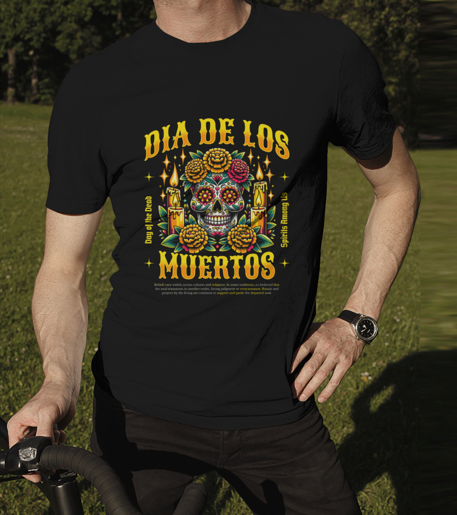 Día De Los Muertos Day Of The Dead Spirits Among Us Skull Candles Flowers T-Shirt