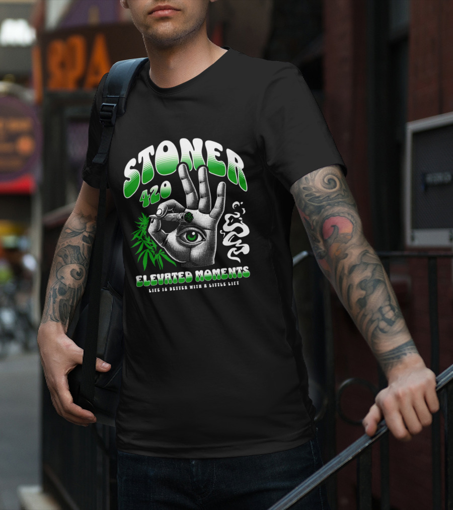 Stoner 420 Elevated Moments Life Is Better With A Little Lift T-Shirt