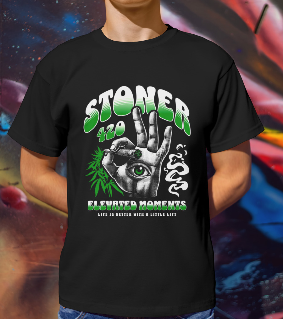 Stoner 420 Elevated Moments Life Is Better With A Little Lift T-Shirt