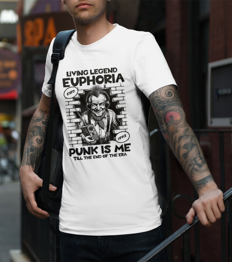 LIVING LEGEND EUPHORIA PUNK IS ME TILL THE END OF THE ERA ESTD 1992 T-Shirt