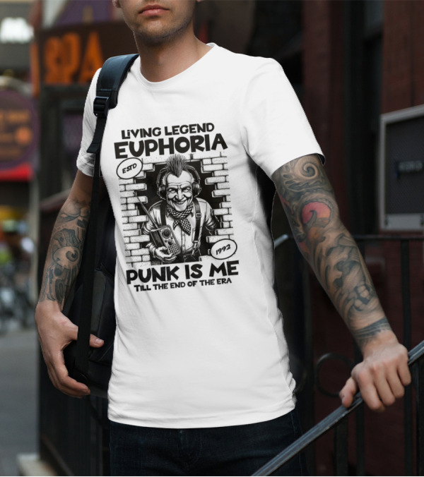 LIVING LEGEND EUPHORIA PUNK IS ME TILL THE END OF THE ERA ESTD 1992 T-Shirt