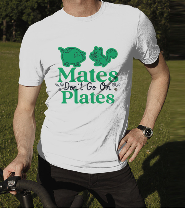 Mates Don't Go On Plates Pro Vega Pig And Squirrel T-Shirt