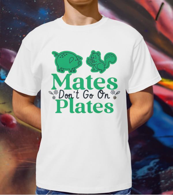 Mates Don't Go On Plates Pro Vega Pig And Squirrel T-Shirt
