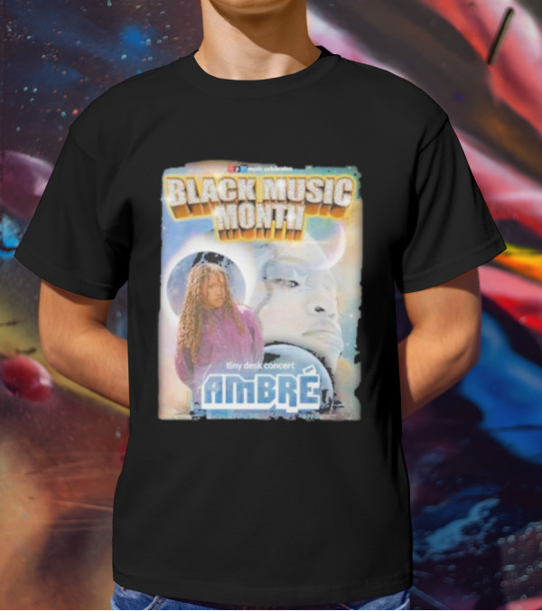 Black Music Month NPR Tiny Desk Concert Ambre Celebrates T-Shirt