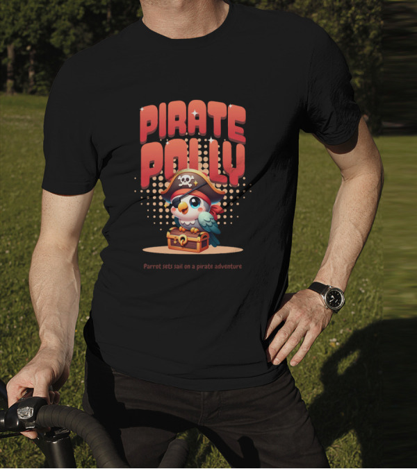 Pirate Polly Parrot Sets Sail On A Pirate Adventure T-Shirt