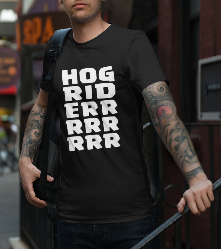 Hog Rider HOG RIDERRRRR T-Shirt