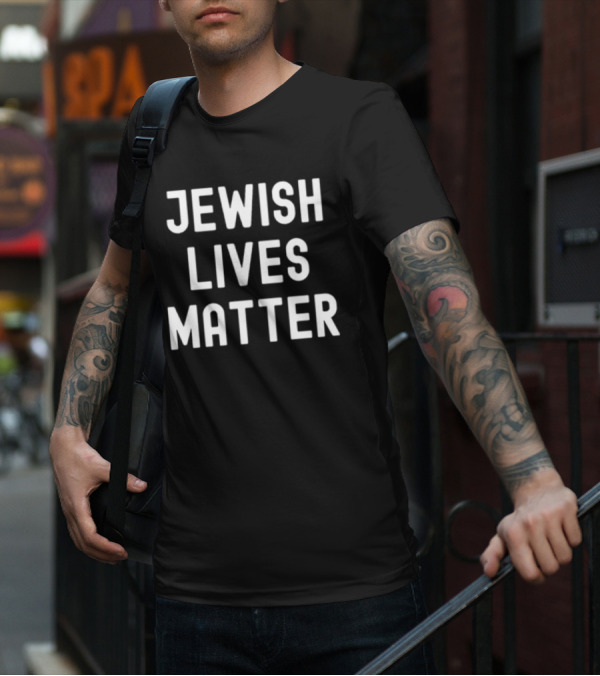Jewish Lives Matter Jewish Identity Awareness T-Shirt