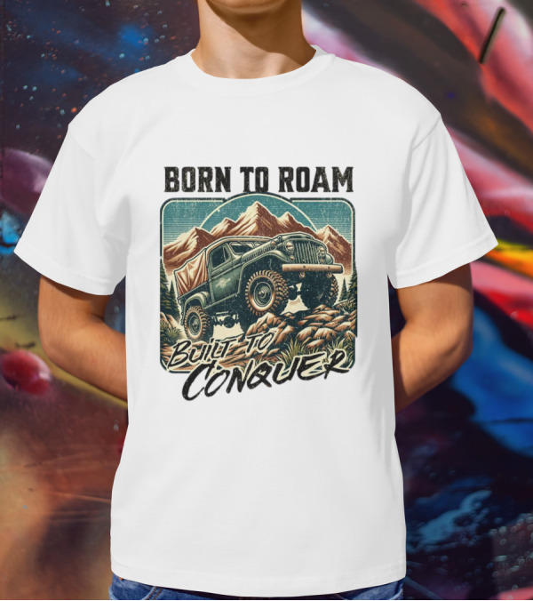 Born To Roam Built To Conquer Vintage Adventure Off-Road Truck Mountains T-Shirt