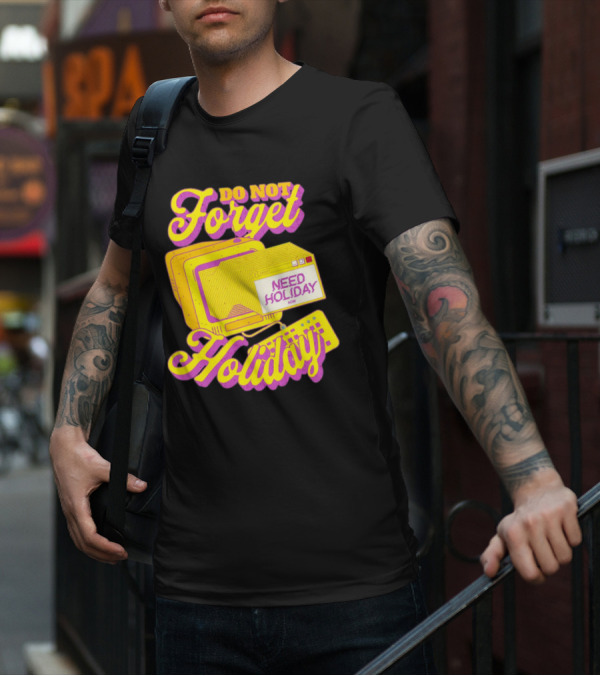 Do Not Forget Holiday Need Holiday Now Retro Computer T-Shirt