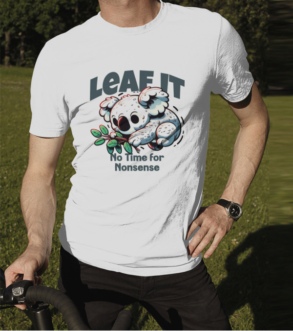 LEAF IT No Time For Nonsense Koala With Leaves T-Shirt