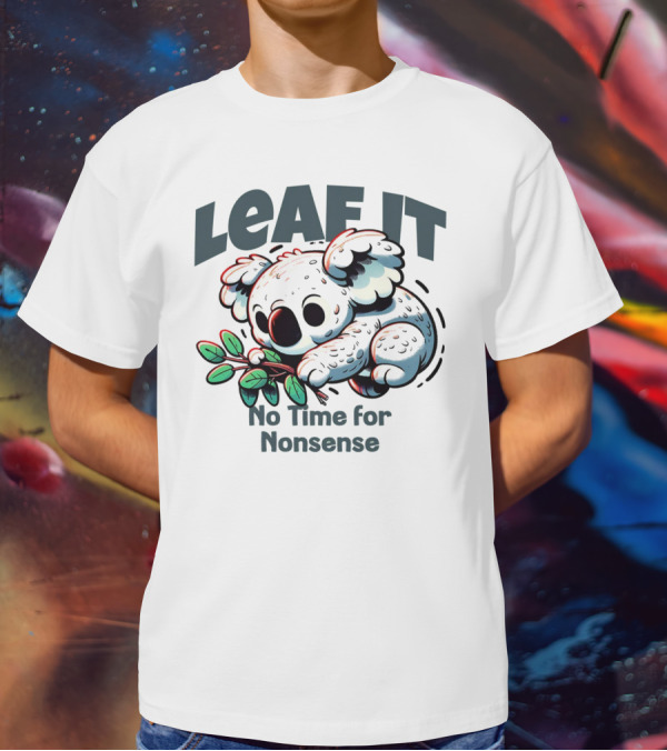 LEAF IT No Time For Nonsense Koala With Leaves T-Shirt