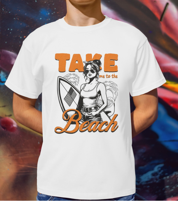Take Me To The Beach Surfboard And Waves With Stylish Woman In Sunglasses T-Shirt