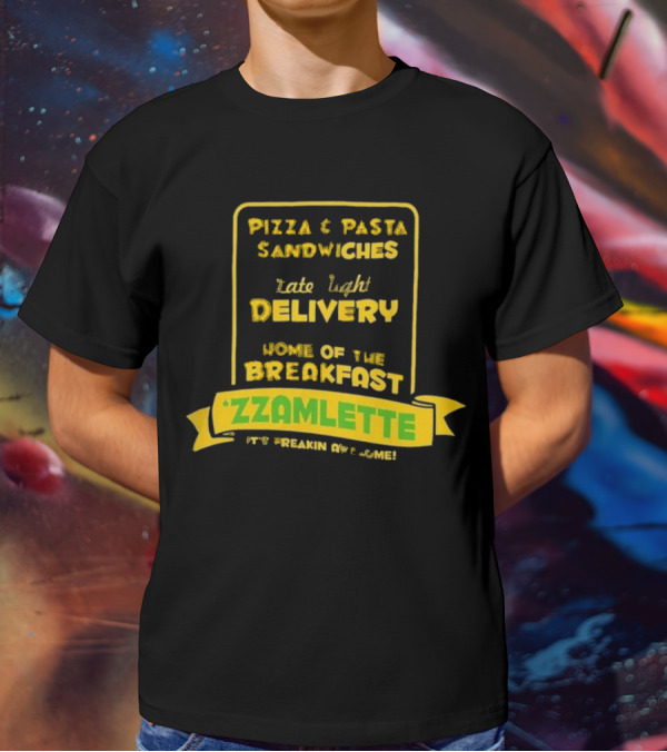 Best Tenacious D Wake And Bake Pizzeria Pizza Pasta Sandwiches Late Night Delivery Home Of The Breakfast Zzamlette T-Shirt