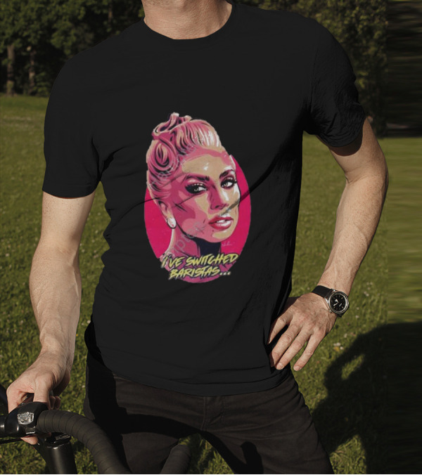 Lady Gaga I’ve Switched Baristas Pop T-Shirt