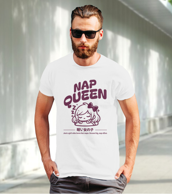 Nap Queen Just A Girl Who Loves Her Naps Dream Big Nap Often T-Shirt
