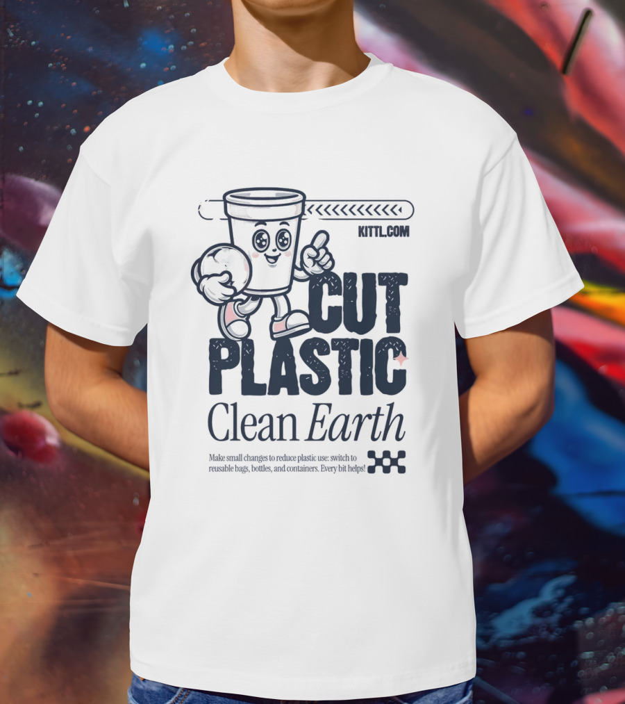CUT PLASTIC Clean Earth KITTLCOM T-Shirt