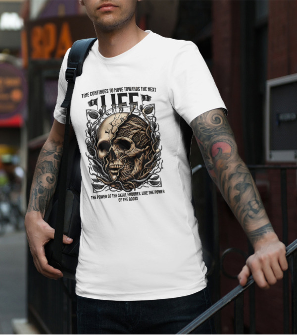 Time Continues To Move Towards The Next Life: The Power Of The Skull Endures Like The Power Of The Roots T-Shirt