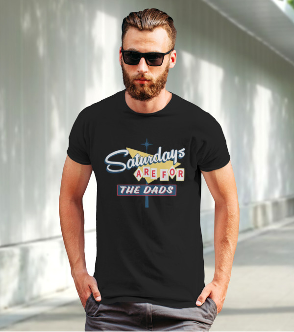 Bussin With The Boys Saturdays Are For The Dads Sign T-Shirt