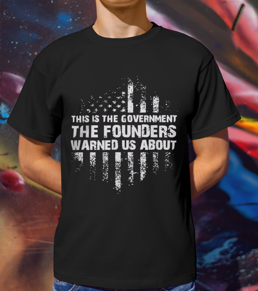 Chief Nerd This Is The Government The Founders Warned Us About Resist Tyranny T-Shirt
