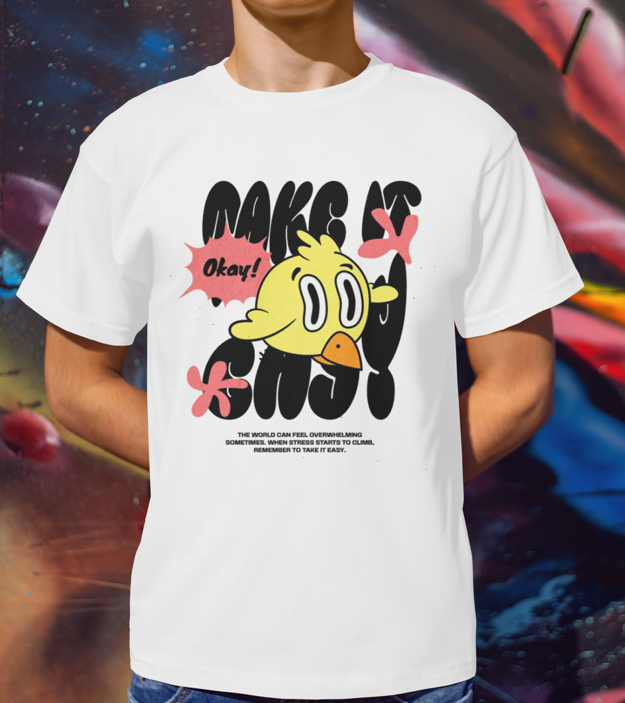 Make It Easy Okay Remember To Take It Easy Cute Cartoon Bird T-Shirt