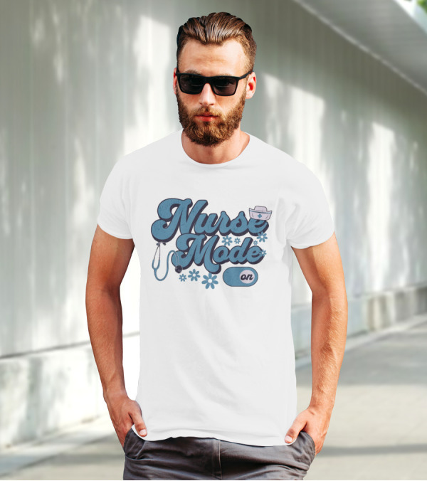 Nurse Mode On Stethoscope And Nurse Hat Healthcare T-Shirt