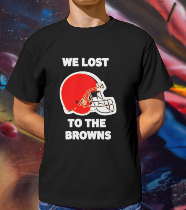 We Lost To The Browns George Kittle Football Humor T-Shirt