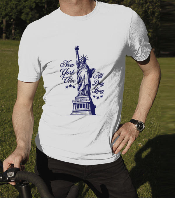 New York Vibe Statue Of Liberty All Day Long T-Shirt