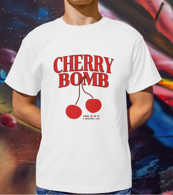 CHERRY BOMB CHERRY ON TOP OF A SWEETFUL LIFE T-Shirt