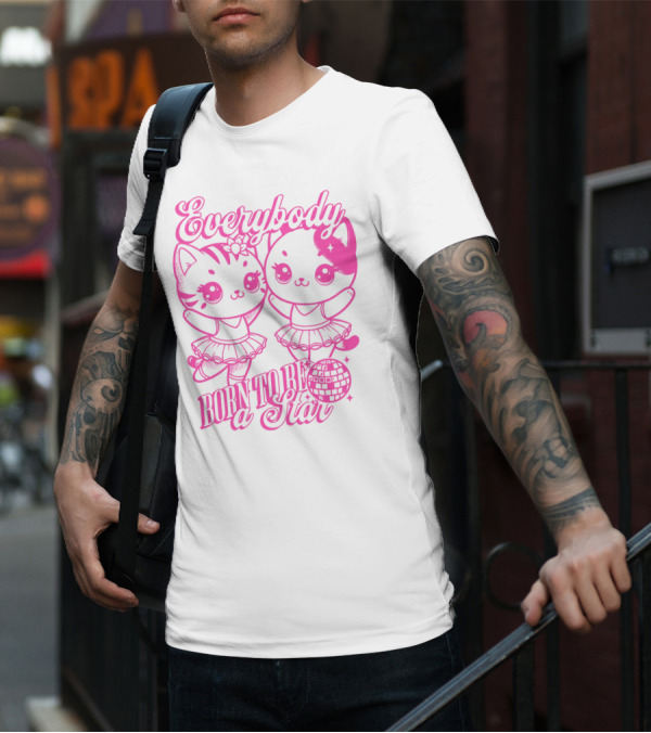 Everybody Born To Be A Star Ballerina Cats T-Shirt