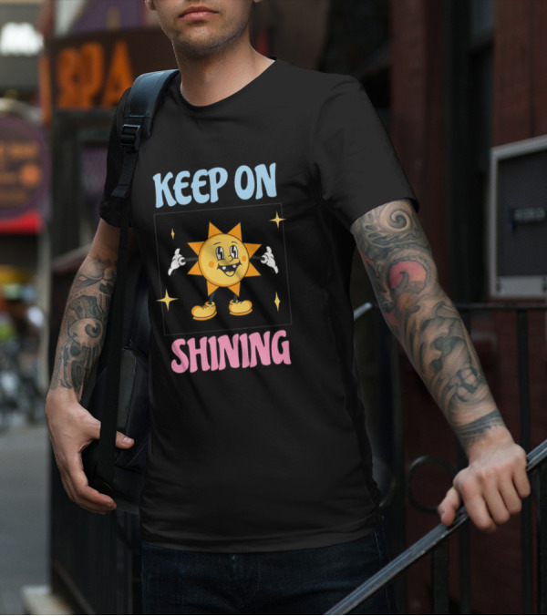 KEEP ON SHINING Cute Shining T-Shirt