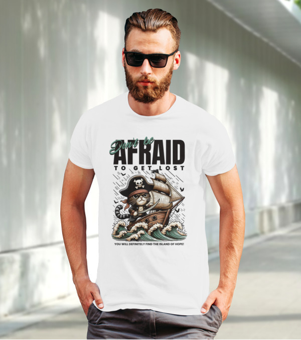 Don't Be Afraid To Get Lost Pirate Cat Sailing You Will Definitely Find The Island Of Hope T-Shirt