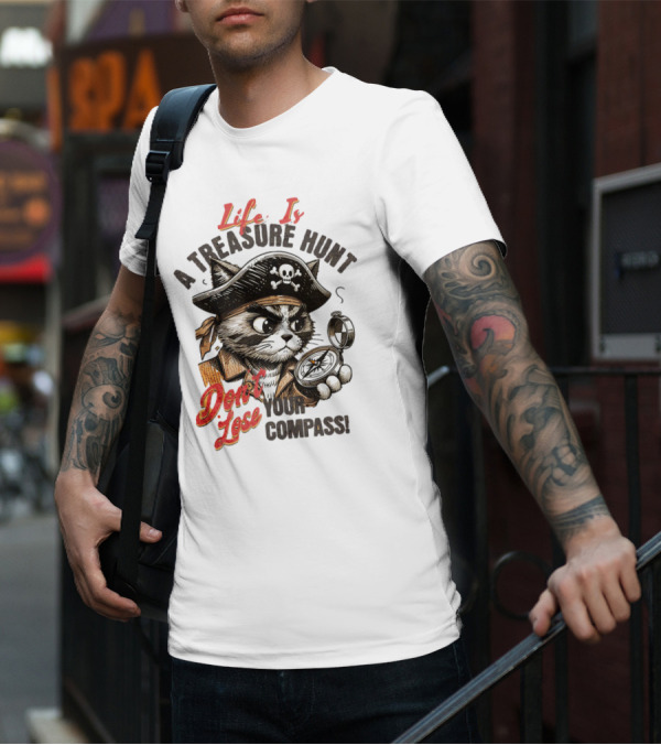 Life Is A Treasure Hunt Don't Lose Your Compass T-Shirt