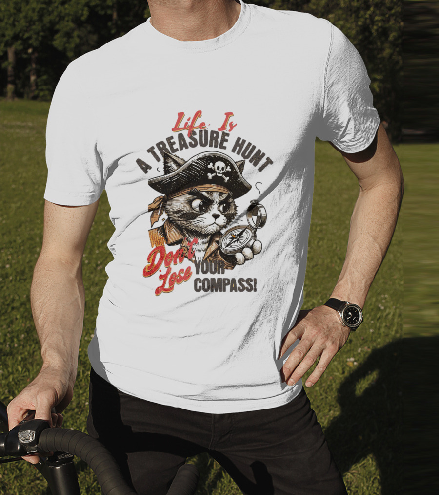 Life Is A Treasure Hunt Don't Lose Your Compass T-Shirt