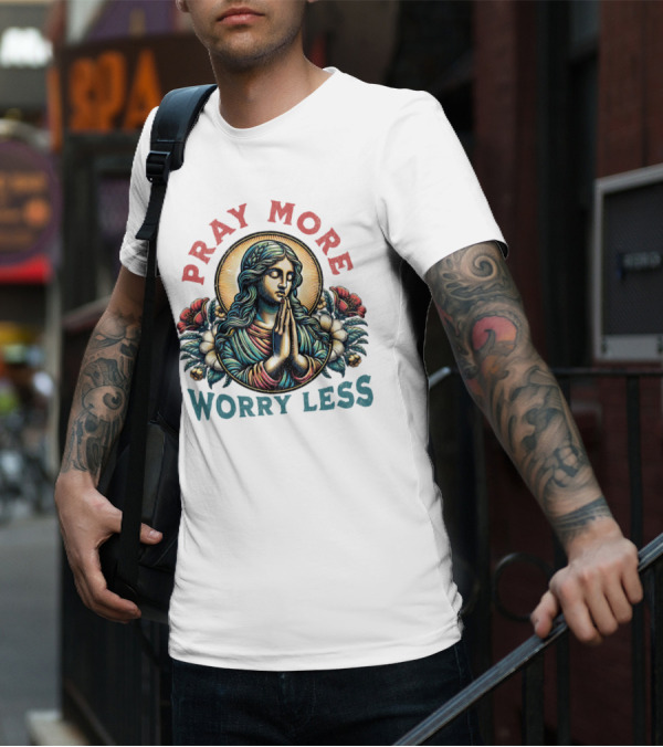 Pray More Worry Less Serene Prayer T-Shirt