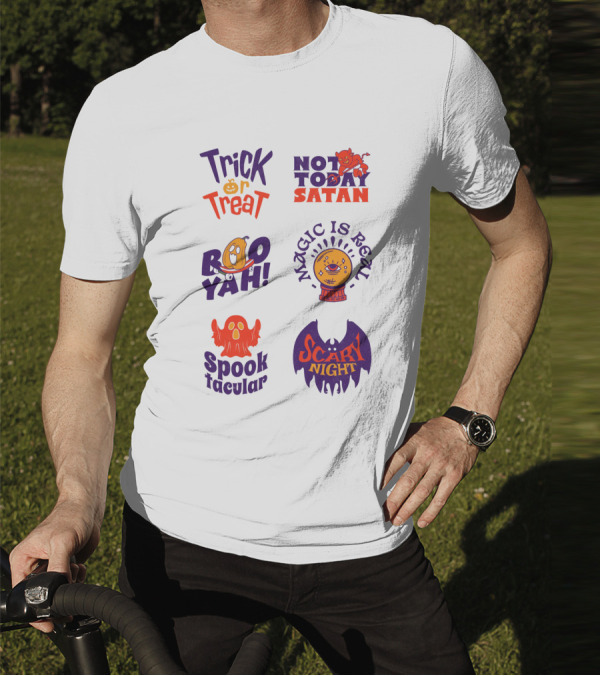 Trick Or Treat Not Today Satan Boo Yah Magic Is Real Spooktacular Scary Night T-Shirt