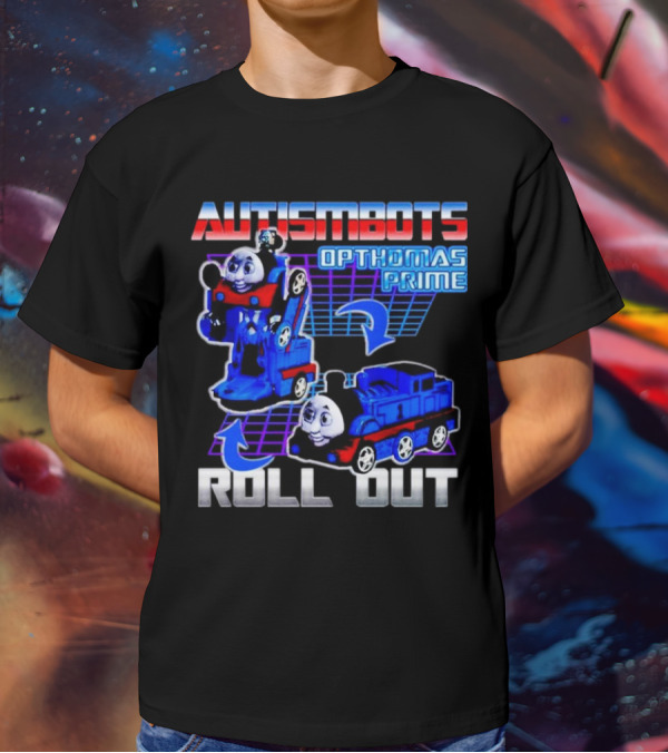 Autismbots Opthomas Prime Roll Out Transformation T-Shirt