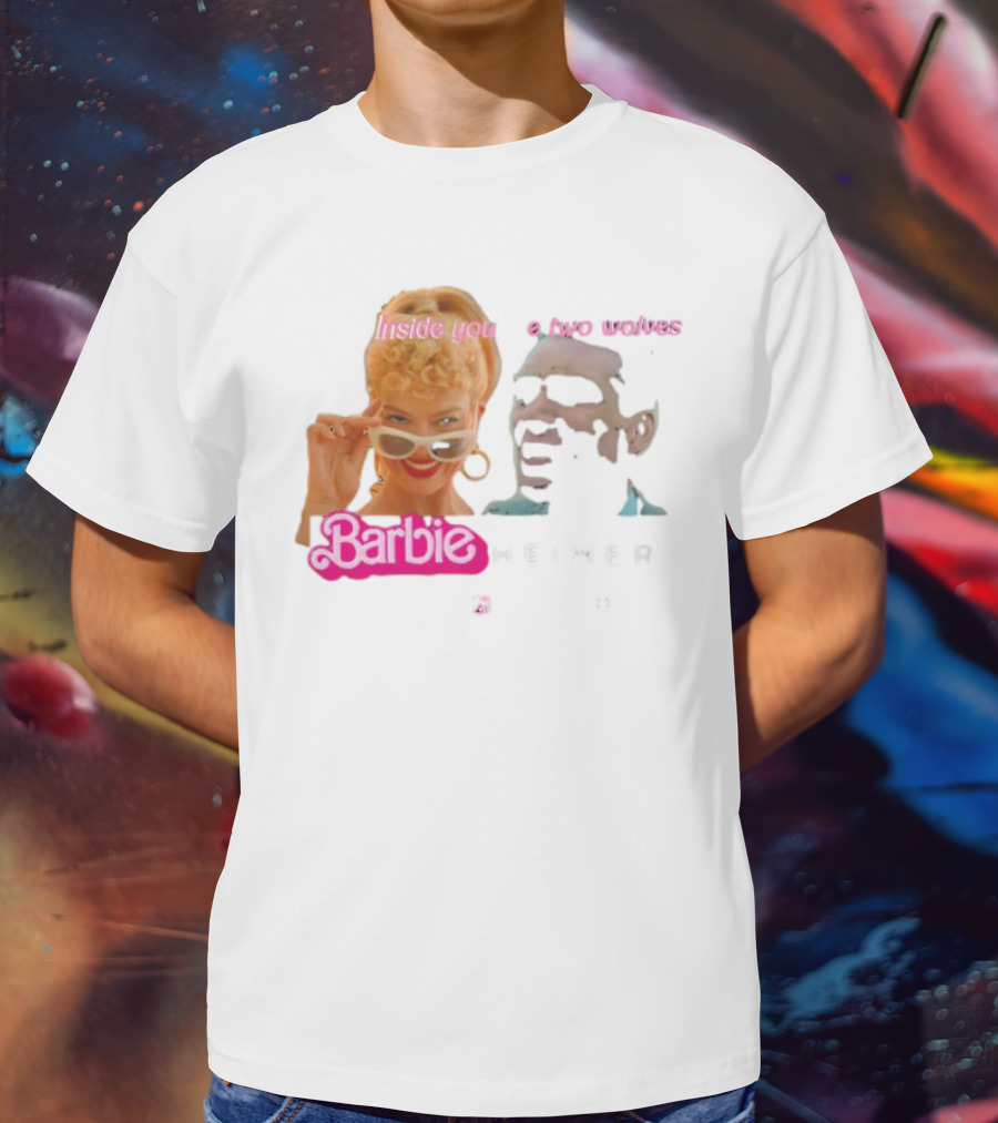 Inside You Are Two Wolves Barbieheimer T-Shirt