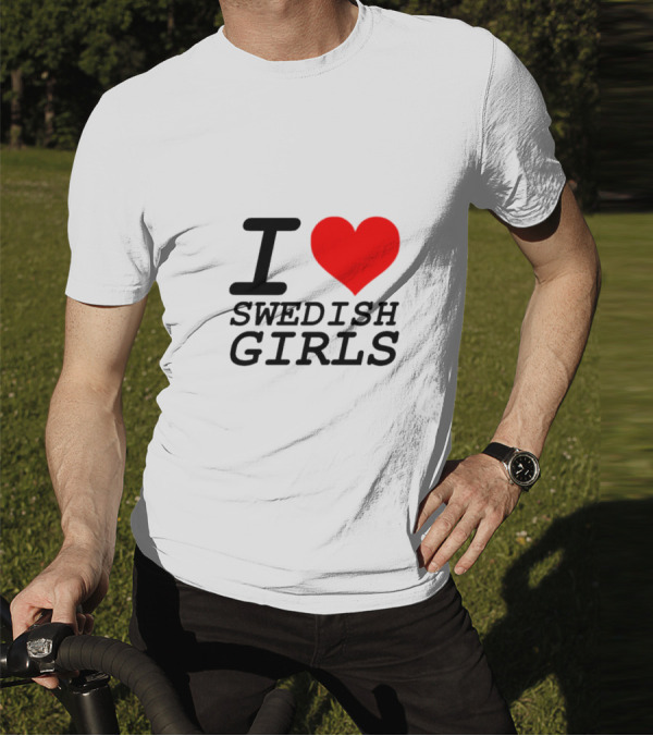 I Heart Swedish Girls T-Shirt