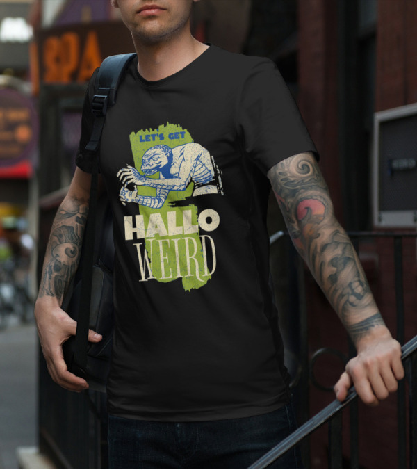 Let's Get Halloweird Creature Illustration With Text T-Shirt