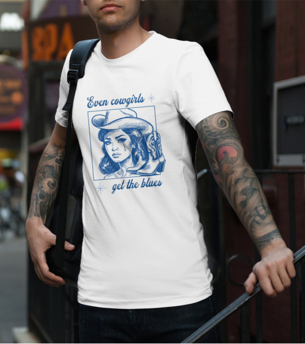 Even Cowgirls Get The Blues T-Shirt