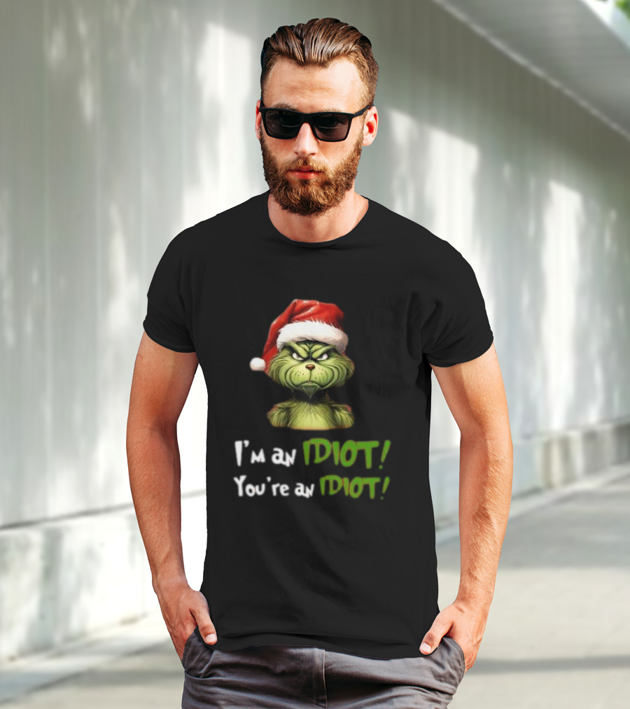 Grinch Santa Hat I'm An Idiot You're An Idiot Christmas T-Shirt