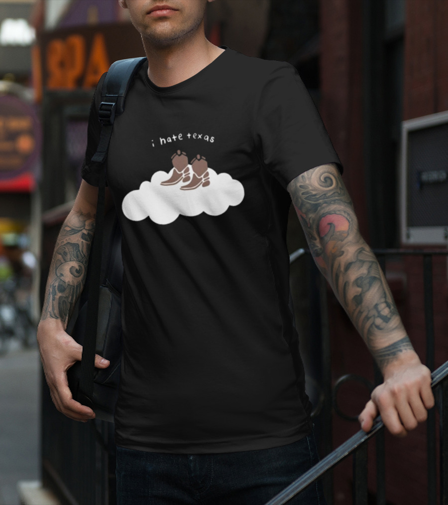 I Hate Texas Cowboy Boots On Cloud T-Shirt