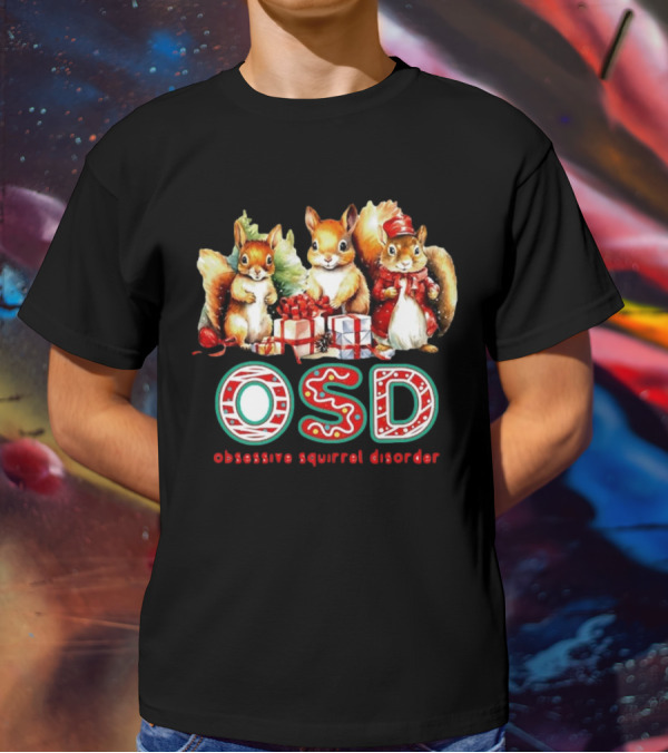 OSD Obsessive Squirrel Disorder Christmas T-Shirt