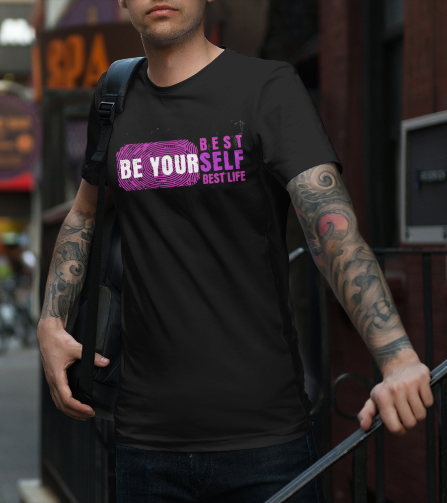 BE YOUR BEST SELF BEST LIFE T-Shirt