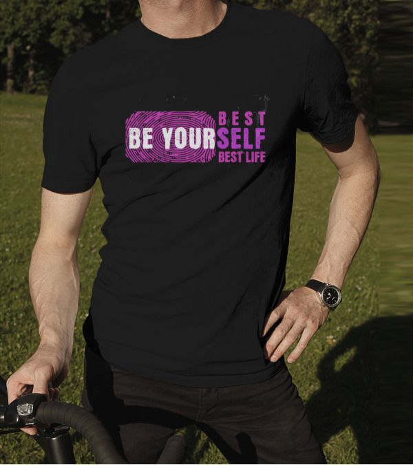 BE YOUR BEST SELF BEST LIFE T-Shirt